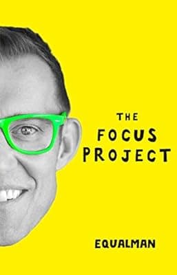 Cover of The Focus Project: The Not So Simple Art of Doing Less