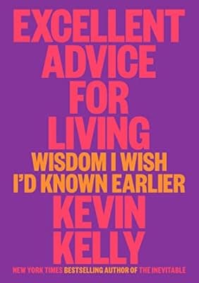 Cover of Excellent Advice for Living: Wisdom I Wish I'd Known Earlier