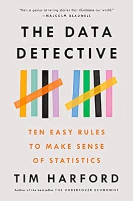 Cover of The Data Detective: Ten Easy Rules to Make Sense of Statistics