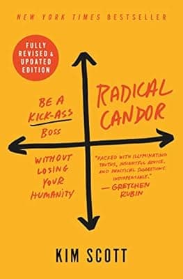 Cover of Radical Candor: Fully Revised & Updated Edition: Be a Kick-Ass Boss Without Losing Your Humanity