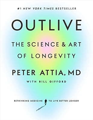 Cover of Outlive: The Science and Art of Longevity