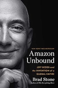 Cover of Amazon Unbound: Jeff Bezos and the Invention of a Global Empire
