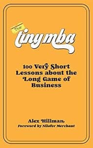 Cover of The Tiny MBA: 100 Very Short Lessons about the Long Game of Business