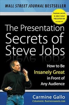 Cover of The Presentation Secrets of Steve Jobs: How to Be Insanely Great in Front of Any Audience