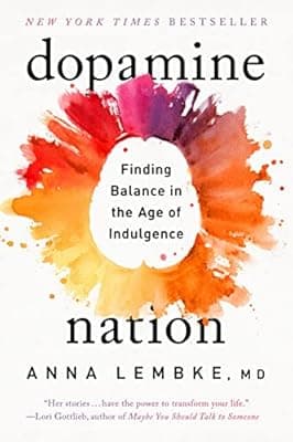 Cover of Dopamine Nation: Finding Balance in the Age of Indulgence