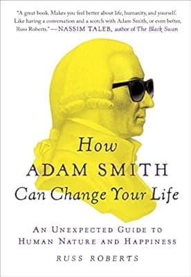 Cover of How Adam Smith Can Change Your Life: An Unexpected Guide to Human Nature and Happiness