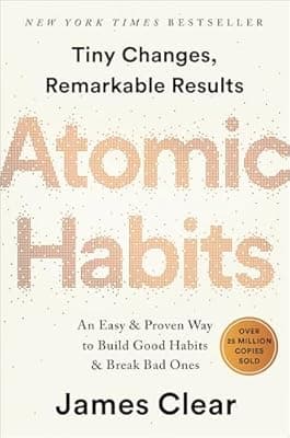Cover of Atomic Habits: An Easy & Proven Way to Build Good Habits & Break Bad Ones
