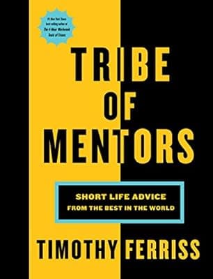 Cover of Tribe Of Mentors: Short Life Advice from the Best in the World