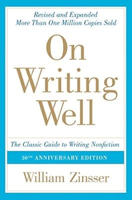 Cover of On Writing Well, 30th Anniversary Edition: An Informal Guide to Writing Nonfiction