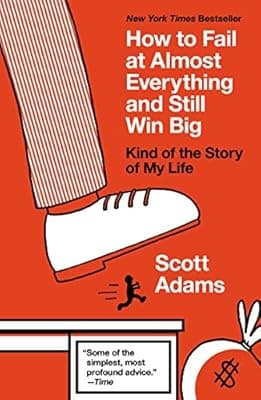 Cover of How to Fail at Almost Everything and Still Win Big: Kind of the Story of My Life